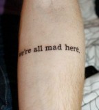 song lyric tattoo we're all mad here