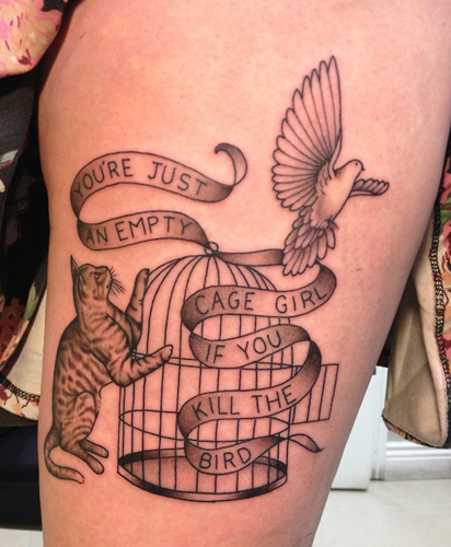 song lyric tattoo you’re just an empty cage girl if you kill the bird