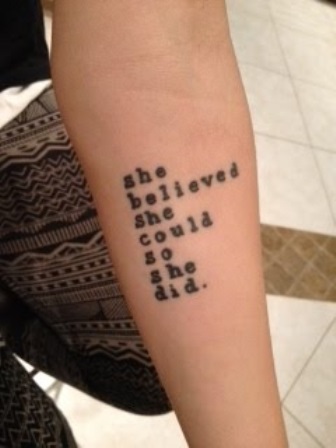 typographic arm tattoo she believed she could soshe did