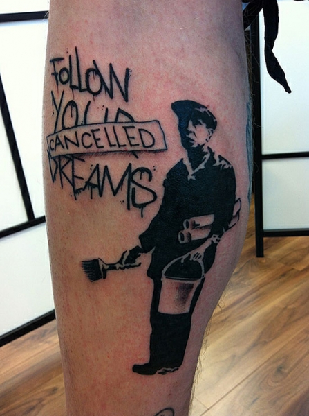 Bansky follow your dreams tattoo