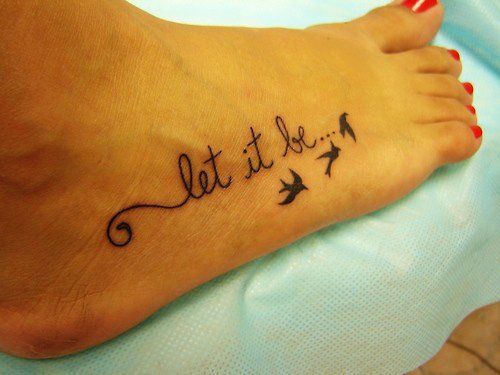 Let it be birds and girl tattoo on foot