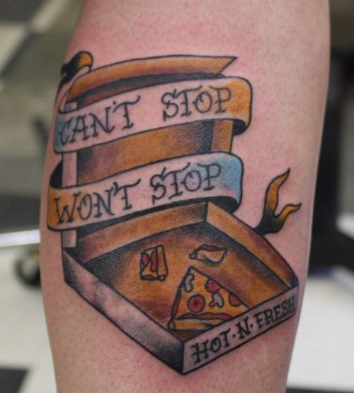 Can’t stop won’t stop pizza tattoo