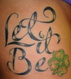 Let It Be Quote Four Leaf Clover Tattoo