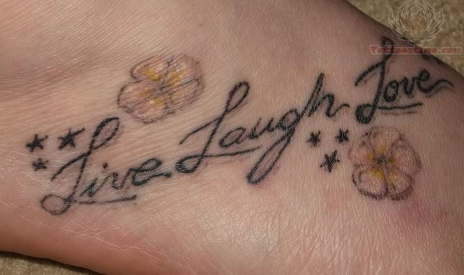 Live Laugh Love Tattoos On Foot