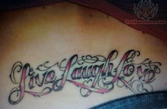 Live Laugh Love Tattoos On Lower Back