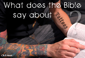 What Does The Bible Say About Tattoos